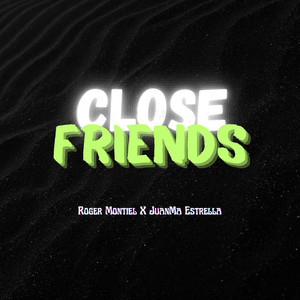 Close Friends