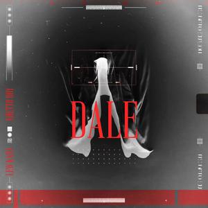 Dale(feat. GhettoBoy) (Explicit)