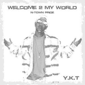 Welcome 2 My World -N-Town Pride-
