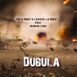 Dubula (feat. Smamillion & Lesoza ladeep)