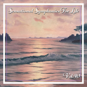 Sensational Symphonies For Life, Vol. 40 - Bach: Brandenburg Concerto No. 5, Overture No. 2, Concerto