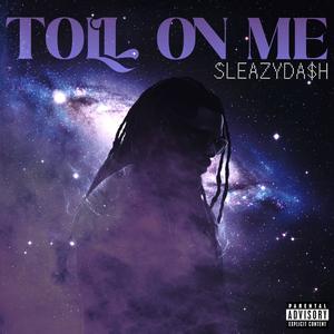 Toll On Me (Explicit)