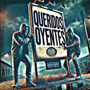 Queridos Oyentes. (feat. Nucleo Young Mostach & MaxBeat) (Explicit)