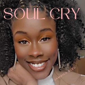 Soul Cry (feat. Jamaica Bleu)