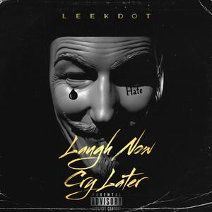 Laugh Now Cry Later (Explicit)