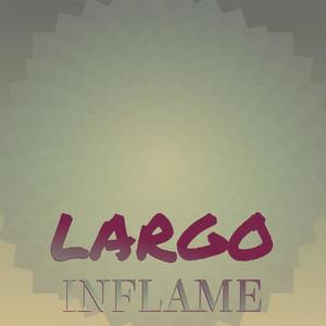 Largo Inflame