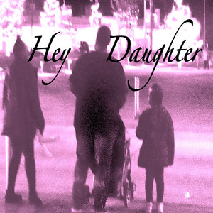 Hey Daughter