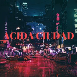 Ácida Ciudad (Explicit)