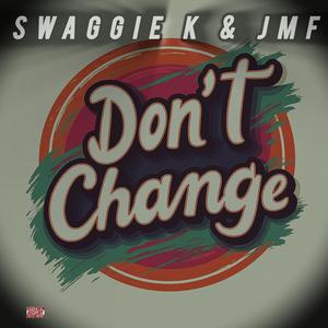 DON'T CHANGE (feat. Jmf) [Explicit]