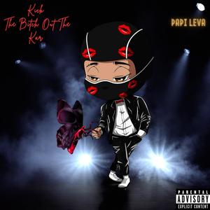 Kick The ***** Out The Kar (Explicit)