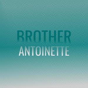 Brother Antoinette