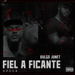 Fiel a Ficante (Speed) [Explicit]