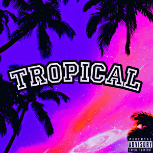 Tropical (Explicit)