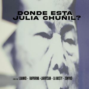 DONDE ESTA JULIA CHUÑIL? (feat. Luanko, Rapbrina, Lamisty, LarrySan & Dj. Oezy)
