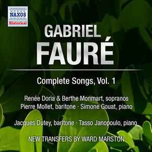 Faure, G.: Songs (Complete) , Vol. 1 - Op. 1-8, 10 and 18 (Doria, Monmart, Dutey, Mollet) [1955]