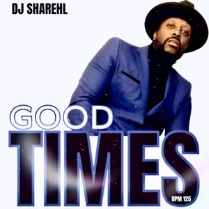 GOOD TIMES (BPM 125 DEEP HOUSE)