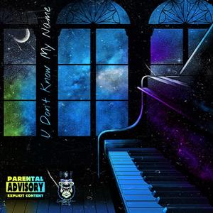 U Don't Know My Name (Explicit)