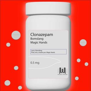 Clonazepam (feat. Mvgic Hands!) [Explicit]