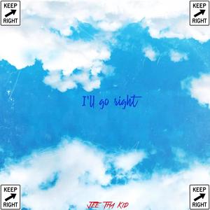 I'll Go Right (Explicit)