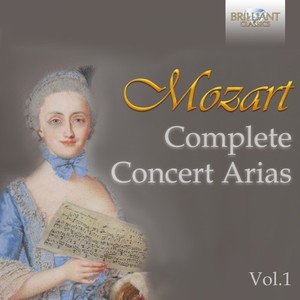 Mozart: Complete Concert Arias, Vol. 1