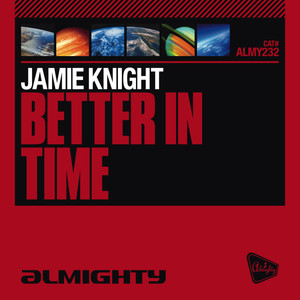 Better In Time (Almighty 12