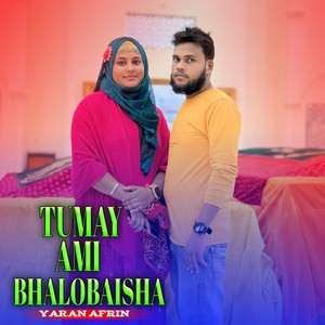 TUMAY AMI BHALOBAISHA