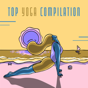 Top Yoga Compilation: Selection of the 15 Best Songs for Meditation and Yoga Exercises