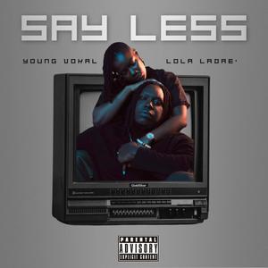 Say Less (feat. Lola Ladae') (Explicit)