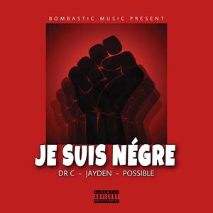 Je suis négre (feat. Dr C, Jaden West & Possible) (Explicit)