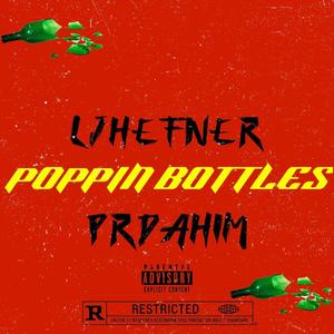 Poppin Bottles (feat. PrdaHim) [Explicit]