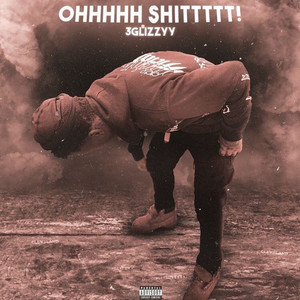 OHHHH SHITTTT (Explicit)