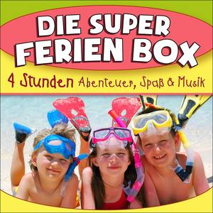 Die Super Ferien Box - 4 Stunden Abenteuer, Spaß Und Musik