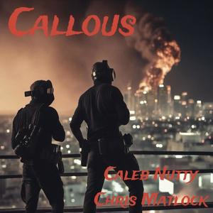 Callous (feat. Christopher Matlock) [Explicit]