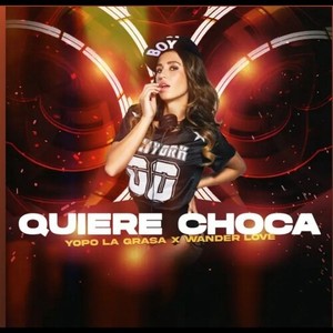 Quiere Choca (Explicit)