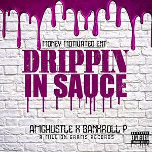 Drippin' in Sauce (feat. Bankroll P) [Explicit]