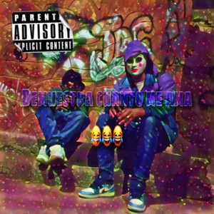 Demuestra Cuánto Me Ama (Explicit)