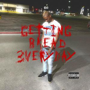 Getting Bread 3veryday (Explicit)