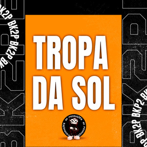 TROPA DA SOL (Explicit)