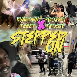 ST3PP3D ON (feat. Rundown Teezy) [Explicit]