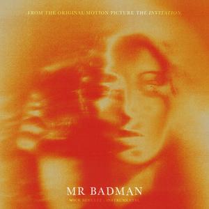 MR BADMAN INSTRUMENTAL (From the Original Motion Picture "The Invitation")