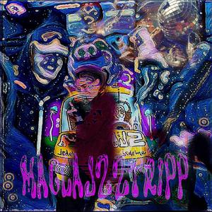 Maglajzz Tripp (feat. kashel makatussin & Gruxxsz) (Explicit)