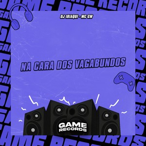Na Cara Dos Vagabundos (Explicit)