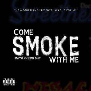 Come Smoke With Me (feat. Savvy Kray) [Explicit]