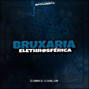 Bruxaria Elethrøsférica (Explicit)