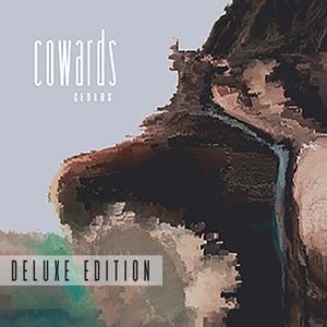 Cowards (Deluxe Edition)