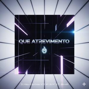 MTG QUE ATREVIMENTO (feat. DJ MV DO MT & DJ BRANKIIN|Explicit)