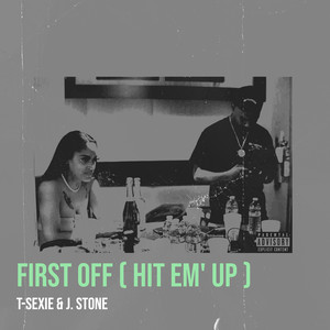 First off ( Hit Em' up ) (Explicit)
