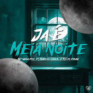 Ja É Meia Noite (Explicit)