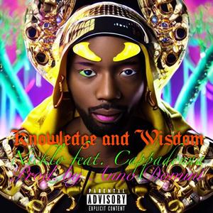 Knowledge and Wisdom (feat. Cappadonna) (Explicit)