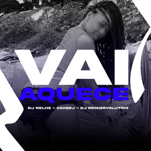 Vai Aquece (Explicit)